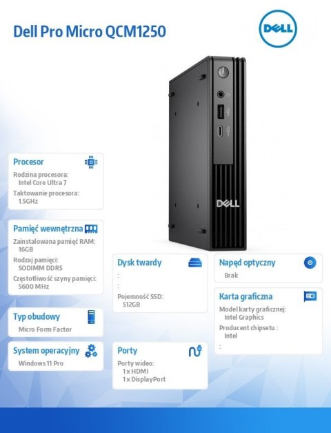 Komputer Dell Pro Micro QCM1250 W11Pro U7 265T/16GB/512GB CL35/INT/WLAN+BT/KB/90W/TPM/3YPS