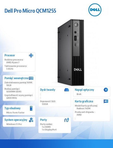 Komputer Dell Pro Micro QCM1255 W11Pro Ryzen 7 Pro 8700GE/1x16GB/512GB CL35/Integrated/WLAN + BT/Kb/90W/TPM/3YPS