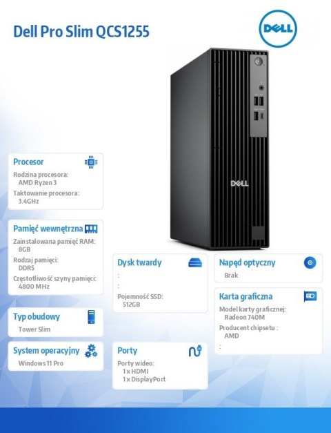 Komputer Dell Pro Slim QCS1255 W11Pro Ryzen 3 8300G/8GB/512GB SSD CL25/Integrated/WLAN + BT/Kb/Mouse/3YPS